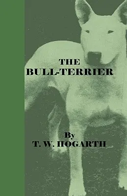 Der Bullenterrier - The Bull-Terrier