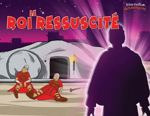 Le Roi ressuscit: La mort et la rsurrection du Messie