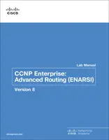 CCNP Unternehmen: Advanced Routing (Enarsi) V8 Laborhandbuch - CCNP Enterprise: Advanced Routing (Enarsi) V8 Lab Manual