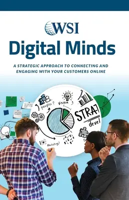 Digitale Köpfe: Ein strategischer Ansatz, um mit Ihren Kunden online in Kontakt zu treten und sie anzusprechen - Digital Minds: A Strategic Approach to Connecting and Engaging with Your Customers Online