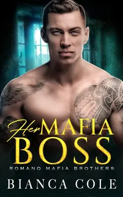 Ihr Mafiaboss: Eine dunkle Romanze - Her Mafia Boss: A Dark Romance