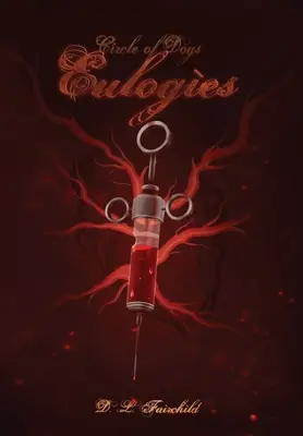 Eulogien: Buch drei von Circle of Dogs - Eulogies: Book Three of Circle of Dogs