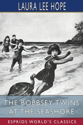 Die Bobbsey-Zwillinge am Meeresstrand (Esprios Classics) - The Bobbsey Twins at the Seashore (Esprios Classics)