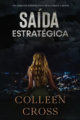 Sada Estratgica: Ein Ermittlungskrimi von Katerina Carter - Sada Estratgica: Um thriller investigativo de Katerina Carter