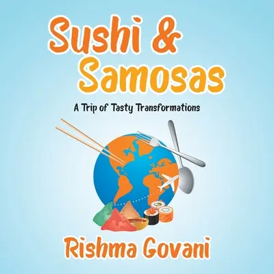 Sushi und Samosas: Eine Reise der leckeren Verwandlungen - Sushi & Samosas: A Trip of Tasty Transformations