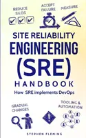 Handbuch zum Site Reliability Engineering (SRE): Wie SRE DevOps implementiert - Site Reliability Engineering (SRE) Handbook: How SRE Implements DevOps