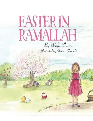 Ostern in Ramallah: Eine Geschichte von Kindheitserinnerungen - Easter in Ramallah: A Story of Childhood Memories