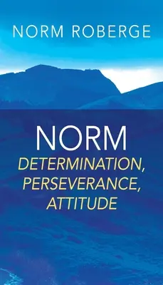 Norm: Entschlossenheit, Beharrlichkeit, Haltung - Norm: Determination, Perseverance, Attitude