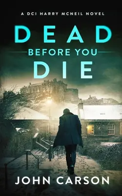 Tot, bevor du stirbst: Ein schottischer Kriminalroman - Dead Before You Die: A Scottish Crime Thriller