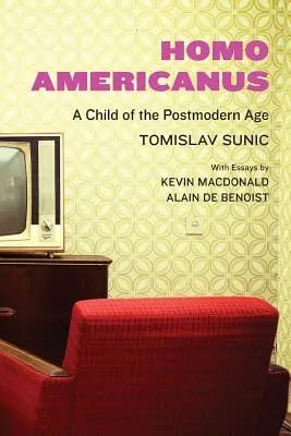 Homo Americanus: Ein Kind der Postmoderne - Homo Americanus: A Child of the Postmodern Age