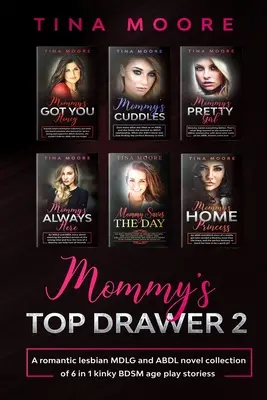 Mommy's Top Drawer 2: Eine romantische lesbische MDLG- und ABDL-Romansammlung von 6 in 1 kinky BDSM-Altersspielgeschichten - Mommy's Top Drawer 2: A romantic lesbian MDLG and ABDL novel collection of 6 in 1 kinky BDSM age play stories