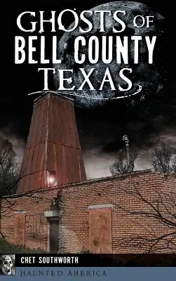 Geister von Bell County, Texas - Ghosts of Bell County, Texas