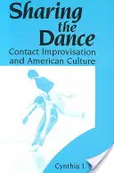 Den Tanz teilen: Kontaktimprovisation und amerikanische Kultur - Sharing the Dance: Contact Improvisation and American Culture