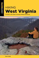 Wandern in West Virginia: Ein Führer zu den schönsten Wanderabenteuern des Bundesstaates - Hiking West Virginia: A Guide to the State's Greatest Hiking Adventures