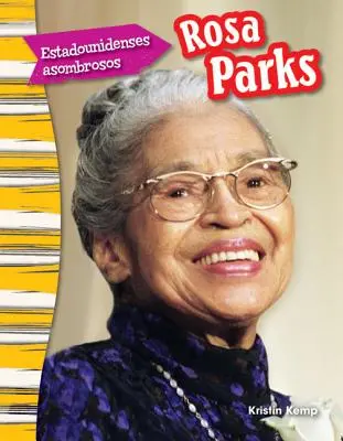 Estadounidenses Asombrosos: Rosa Parks (Erstaunliche Amerikaner: Rosa Parks) (Spanische Version) - Estadounidenses Asombrosos: Rosa Parks (Amazing Americans: Rosa Parks) (Spanish Version)