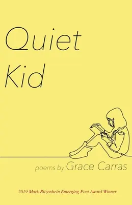 Quiet Kid: Gewinner des Mark Ritzenhein Emerging Poet Award 2019 - Quiet Kid: 2019 Mark Ritzenhein Emerging Poet Award Winner