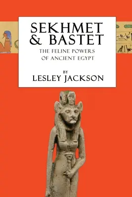 Sekhmet und Bastet: Die Katzenmächte Ägyptens - Sekhmet & Bastet: The Feline Powers of Egypt