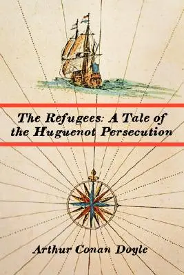 Die Flüchtlinge: Eine Geschichte der Hugenottenverfolgung - The Refugees: A Tale of the Huguenot Persecution