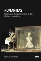 Humanitas: Lektüre zur Entwicklung der medizinischen Geisteswissenschaften - Humanitas: Readings in the Development of the Medical Humanities