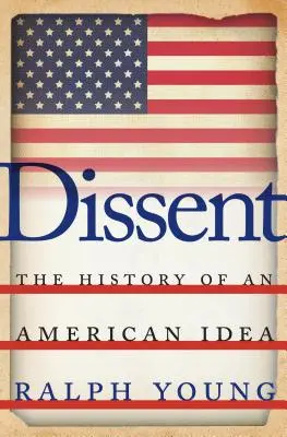 Dissens: Die Geschichte einer amerikanischen Idee - Dissent: The History of an American Idea