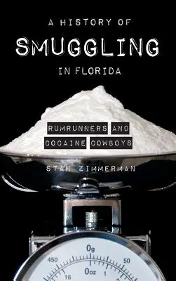 Eine Geschichte des Schmuggels in Florida: Rum-Runner und Kokain-Cowboys - A History of Smuggling in Florida: Rum Runners and Cocaine Cowboys