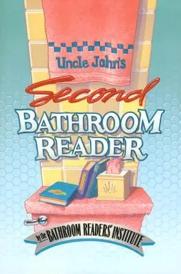 Onkel Johns zweiter Badezimmer-Leser - Uncle John's Second Bathroom Reader