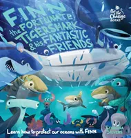 Finn der glückliche Tigerhai und seine phantastischen Freunde: Lernen Sie mit Finn, wie Sie unsere Ozeane schützen können - Finn the Fortunate Tiger Shark and His Fantastic Friends: Learn How to Protect Our Oceans with Finn