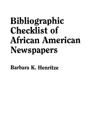 Bibliographische Checkliste der afroamerikanischen Zeitungen - Bibliographic Checklist of African American Newspapers