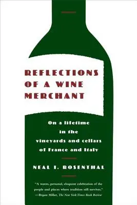 Reflexionen eines Weinhändlers: Über ein Leben in den Weinbergen und Kellern Frankreichs und Italiens - Reflections of a Wine Merchant: On a Lifetime in the Vineyards and Cellars of France and Italy