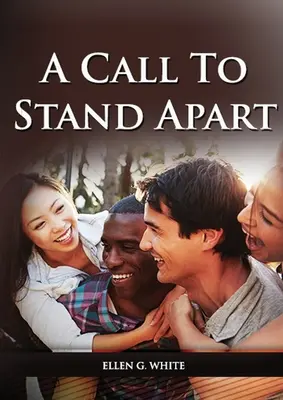A Call to Stand Apart: (Ein Buch zur Vorbereitung der Jugend auf einen anderen Stil des christlichen Lebens: Leben auf dem Land, gesundes Leben, geweihter Weg - A Call to Stand Apart: (A book to Preparing youngs for a different style of christian life: country living, healthful living, consecrated way