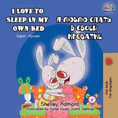 Ich liebe es, in meinem eigenen Bett zu schlafen: Englisch Russisch Zweisprachiges Buch - I Love to Sleep in My Own Bed: English Russian Bilingual Book