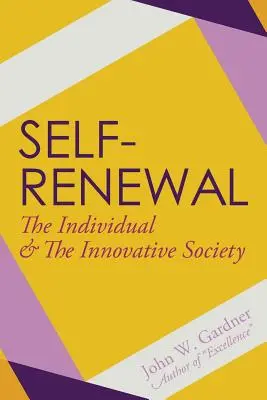 Selbsterneuerung: Das Individuum und die innovative Gesellschaft - Self-Renewal: The Individual and the Innovative Society