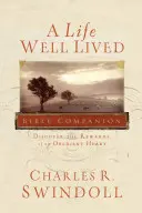 Ein gut gelebtes Leben Bibelbegleiter: Entdecken Sie die Belohnungen eines gehorsamen Herzens - A Life Well Lived Bible Companion: Discover the Rewards of an Obedient Heart