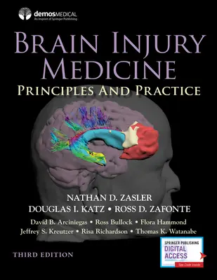 Medizin bei Hirnverletzungen, Dritte Auflage: Prinzipien und Praxis - Brain Injury Medicine, Third Edition: Principles and Practice