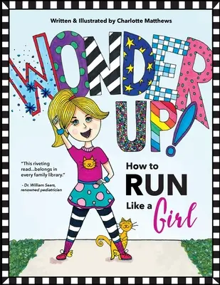 Wunderbar! Wie man wie ein Mädchen rennt - Wonder Up! How to Run Like a Girl