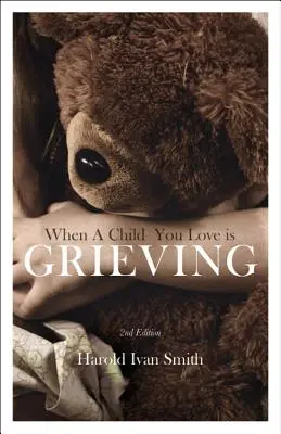 Wenn ein Kind, das Sie lieben, trauert - When a Child You Love Is Grieving