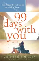 99 Tage mit dir: Ein fesselnder und herzzerreißender Pageturner - 99 Days With You: A gripping and heartbreaking page turner