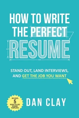 Wie man den perfekten Lebenslauf schreibt: Herausstechen, Vorstellungsgespräche gewinnen und den Job bekommen, den Sie wollen - How to Write the Perfect Resume: Stand Out, Land Interviews, and Get the Job You Want