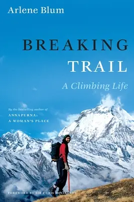 Breaking Trail: Ein Leben als Bergsteiger - Breaking Trail: A Climbing Life