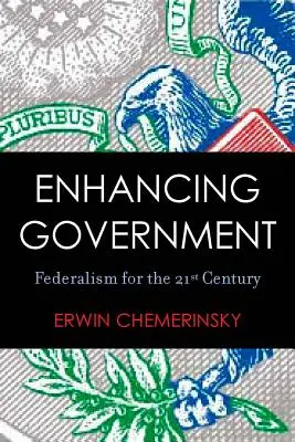 Verbesserung der Regierung: Föderalismus für das 21. Jahrhundert - Enhancing Government: Federalism for the 21st Century