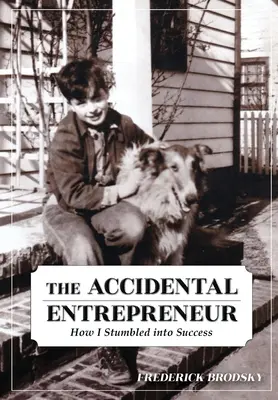 Die zufällige Unternehmerin: Wie ich in den Erfolg stolperte - The Accidental Entrepreneur: How I Stumbled into Success