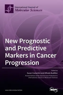 Neue prognostische und prädiktive Marker für das Fortschreiten von Krebs - New Prognostic and Predictive Markers in Cancer Progression