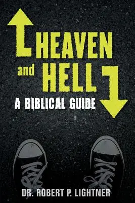 Himmel und Hölle: Ein biblischer Leitfaden - Heaven and Hell: A Biblical Guide