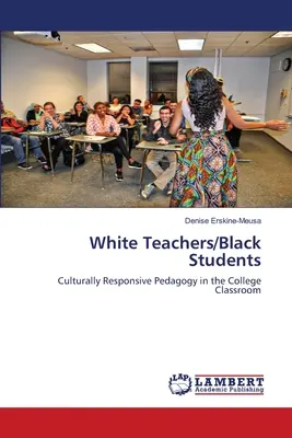 Weiße Lehrer/Schwarze Schüler - White Teachers/Black Students