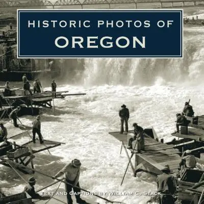 Historische Fotos von Oregon - Historic Photos of Oregon