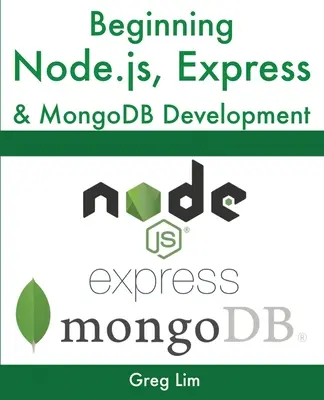 Beginnende Node.js, Express & MongoDB-Entwicklung - Beginning Node.js, Express & MongoDB Development