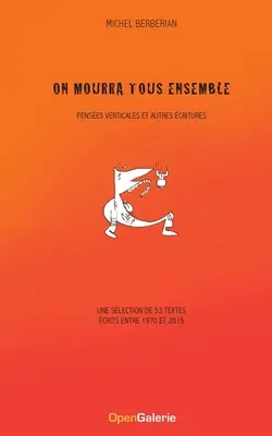 Wir trauern alle zusammen: Penses verticales et autres critures - On mourra tous ensemble: Penses verticales et autres critures