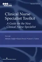 Werkzeugkasten für klinische Pflegefachkräfte: Ein Leitfaden für die neue klinische Pflegefachkraft - Clinical Nurse Specialist Toolkit: A Guide for the New Clinical Nurse Specialist