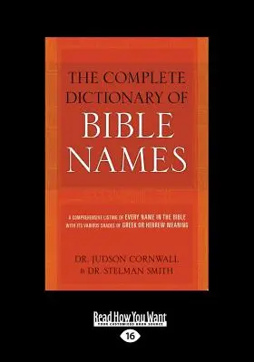 The Complete Dictionary of Bible Names (Großdruck 16pt) - The Complete Dictionary of Bible Names (Large Print 16pt)