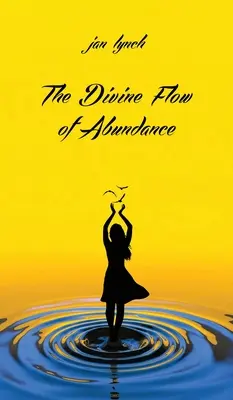 Der göttliche Fluss des Überflusses - The Divine Flow of Abundance